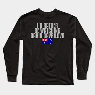 I'd rather be watching Daria Gavrilova Long Sleeve T-Shirt